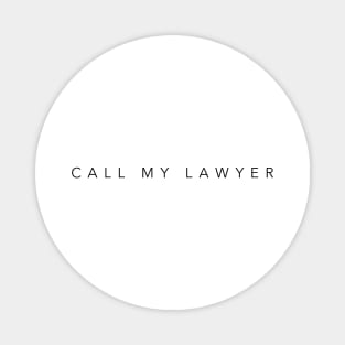 "CALL MY LAWYER"| self care/self love/ self confidence collection Magnet